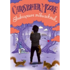 Christopher Moore Shakespeare mókusoknak irodalom