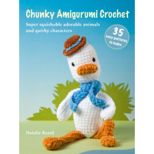  Chunky Amigurumi Crochet: 35 easy patterns to make – Natalie Beard idegen nyelvű könyv