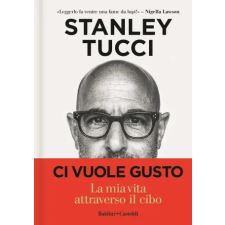  Ci vuole gusto. La mia vita attraverso il cibo – Stanley Tucci idegen nyelvű könyv