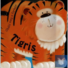 Cibáld meg a farkát! Tigris gyermek- és ifjúsági könyv