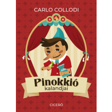 Ciceró Könyvkiadó Kft, Pinokkió kalandjai - Carlo Collodi gyermek- és ifjúsági könyv