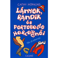 Ciceró Könyvstúdió Cathy Hopkins - Lányok, randik és Portobello hercegnői gyermek- és ifjúsági könyv