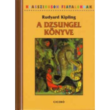 Ciceró Könyvstúdió Kft. A dzsungel könyve (Klasszikusok fiataloknak) antikvárium - használt könyv