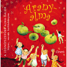 Ciceró Könyvstúdió Kft. Aranyalma - A legnépszerűbb Alma-dalok képes, verses kottáskönyve gyermek- és ifjúsági könyv