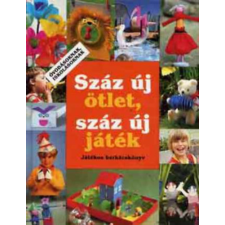 Ciceró Könyvstúdió Kft. Száz új ötlet, száz új játék (Játékos barkácskönyv) antikvárium - használt könyv