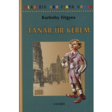 Ciceró Tanár Úr kérem gyermek- és ifjúsági könyv
