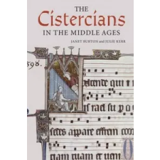  Cistercians in the Middle Ages – Janet Burton,Julie Kerr idegen nyelvű könyv