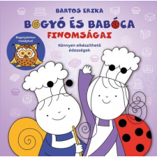 Citera Kft. Bartos Erika- Bogyó és Babóca finomságai - Könnyen elkészíthető édességek gyermek- és ifjúsági könyv