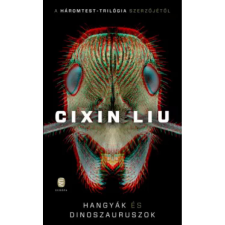  Cixin Liu - Hangyák és dinoszauruszok - Csontcitadella és Sziklaváros elveszett történelme regény