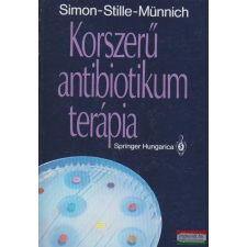  Claus Simon, Wolfgang Stille, Münnich Dénes - Korszerű antibiotikum terápia életmód, egészség