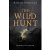 Collective Ink Pagan Portals - The Wild Hunt | Morgan Daimler