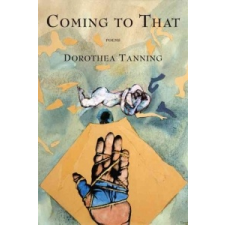  Coming to That – Dorothea Tanning idegen nyelvű könyv