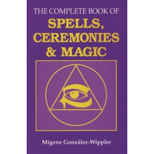  Complete Book of Spells, Ceremonies and Magic – Migene Gonzalez-Wippler idegen nyelvű könyv