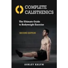 COMPLETE CALISTHENICS – Ashley Kalym idegen nyelvű könyv