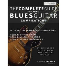  Complete Guide to Playing Blues Guitar – Joseph Alexander idegen nyelvű könyv