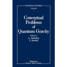  Conceptual Problems of Quantum Gravity – Abhay Ashtekar,John Stachel idegen nyelvű könyv