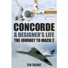 Concorde, A Designer's Life – Ted Talbot idegen nyelvű könyv