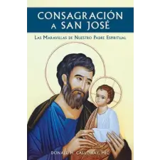  Consagracion a San Jose: Las Maravillas de Nuestro Padre Espiritual idegen nyelvű könyv