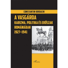 Constantin Iordachi A Vasgárda (BK24-170499) történelem