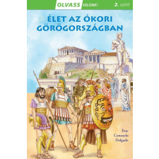 Consuelo Delgado - Olvass velünk! (2) - Élet az ókori Görögországban egyéb könyv