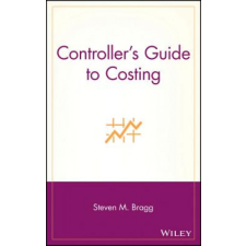  Controller's Guide to Costing – Steven M Bragg idegen nyelvű könyv