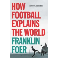 Cornerstone How Football Explains The World | Franklin Foer egyéb könyv
