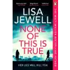 Cornerstone None of This is True: Her lies could kill you | Lisa Jewellová