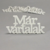Corolla Exp-Imp. Kft Fa felirat "Már vártalak" 14cm x 7cm - fehér