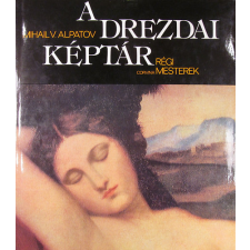 Corvina Kiadó A Drezdai Képtár. Régi mesterek antikvárium - használt könyv