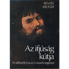 Corvina Kiadó Az ifjúság kútja (Az idősebb Lucas Cranach regénye) antikvárium - használt könyv