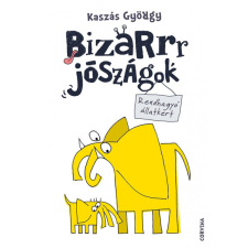 Corvina Kiadó Bizarrr jószágok - Rendhagyó állatkert hobbi, szabadidő
