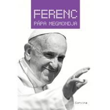 Corvina Kiadó Ferenc pápa megmondja (A) vallás