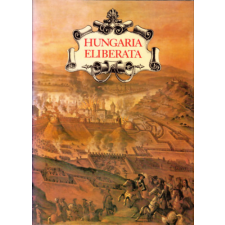 Corvina Kiadó Hungaria Eliberata - Budavár visszavétele és Magyarország felszabadítása a török uralom alól 1683-1718 - Szakály Ferenc antikvárium - használt könyv