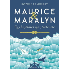 Corvina Kiadó Maurice & Maralyn - Egy hajótörés igaz története regény