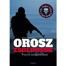 Corvina Orosz zsoldosok Putyin szolgálatában egyéb e-könyv