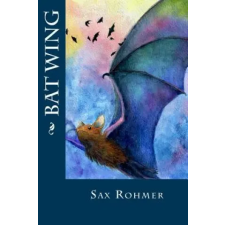 Createspace Independent Publishing Platform Bat Wing | Sax Rohmer,Duke Orphan idegen nyelvű könyv