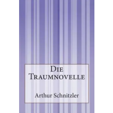 Createspace Independent Publishing Platform Die Traumnovelle | Arthur Schnitzler idegen nyelvű könyv