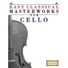 Createspace Independent Publishing Platform Easy Classical Masterworks for Cello: Music of Bach, Beethoven, Brahms, Handel, Haydn, Mozart, Schubert, Tchaikovsky, Vivaldi and Wagner | Easy Classical Masterworks