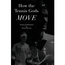 Createspace Independent Publishing Platform How the Tennis Gods Move | Daniel McCain egyéb könyv