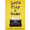 Createspace Independent Publishing Platform Let's Play a Game (Thriller): Mystery, Thriller &amp; Suspense | Bethany Jane Speight