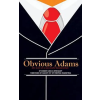 Createspace Independent Publishing Platform Obvious Adams (Special Edition): The Story of a Successful Businessman – Robert Rawls Updegraff,Danny Iny