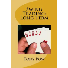 Createspace Independent Publishing Platform Swing Trading | Tony Pow egyéb könyv