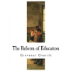 Createspace Independent Publishing Platform The Reform of Education | Giovanni Gentile