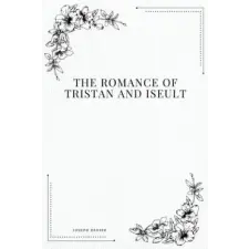 Createspace Independent Publishing Platform The Romance of Tristan and Iseult | Joseph Bedier egyéb könyv
