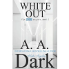 Createspace Independent Publishing Platform White Out (24690) – Alaska Angelini,A. A. Dark ()