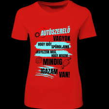 Createyou Autószerelő...igazam van - Női - Piros - S női póló