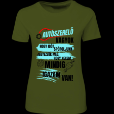 Createyou Autószerelő...igazam van - Női - Sötétzöld - M női póló