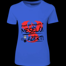 Createyou D&D Mert én vagyok a mesélő - Női - Királykék - M női póló