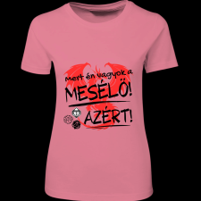 Createyou D&D Mert én vagyok a mesélő - Női - Pink - M női póló