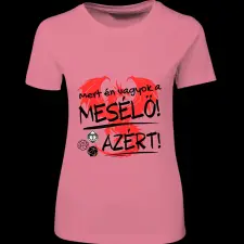 Createyou D&D Mert én vagyok a mesélő - Női - Pink - XL női póló